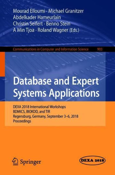 Database and Expert Systems Applications: DEXA 2018 International Workshops, BDMICS, BIOKDD, and TIR, Regensburg, Germany, September 3-6, 2018, Proceedings