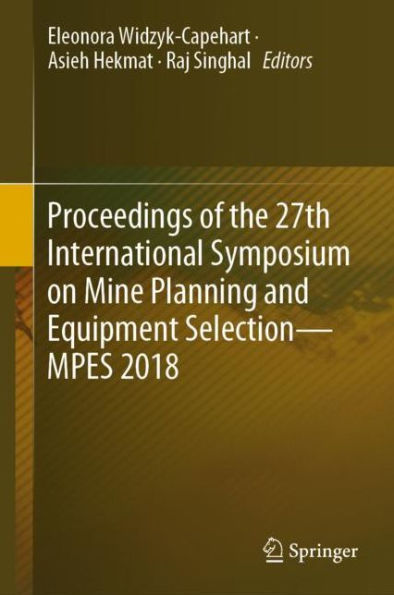 Proceedings of the 27th International Symposium on Mine Planning and Equipment Selection - MPES 2018