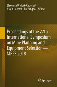 Title: Proceedings of the 27th International Symposium on Mine Planning and Equipment Selection - MPES 2018, Author: Eleonora Widzyk-Capehart