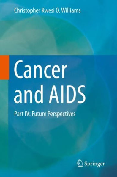 Cancer and AIDS: Part IV: Future Perspectives