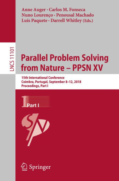 Parallel Problem Solving from Nature - PPSN XV: 15th International Conference, Coimbra, Portugal, September 8-12, 2018, Proceedings, Part I