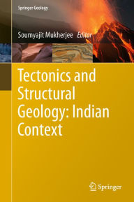 Title: Tectonics and Structural Geology: Indian Context, Author: Soumyajit Mukherjee