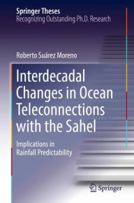 Title: Interdecadal Changes in Ocean Teleconnections with the Sahel: Implications in Rainfall Predictability, Author: Roberto Suïrez Moreno
