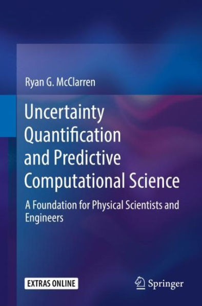 Uncertainty Quantification and Predictive Computational Science: A Foundation for Physical Scientists and Engineers