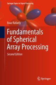 Title: Fundamentals of Spherical Array Processing, Author: Boaz Rafaely