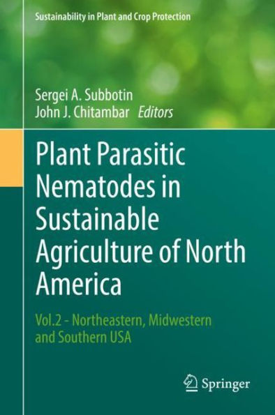 Plant Parasitic Nematodes Sustainable Agriculture of North America: Vol.2 - Northeastern, Midwestern and Southern USA