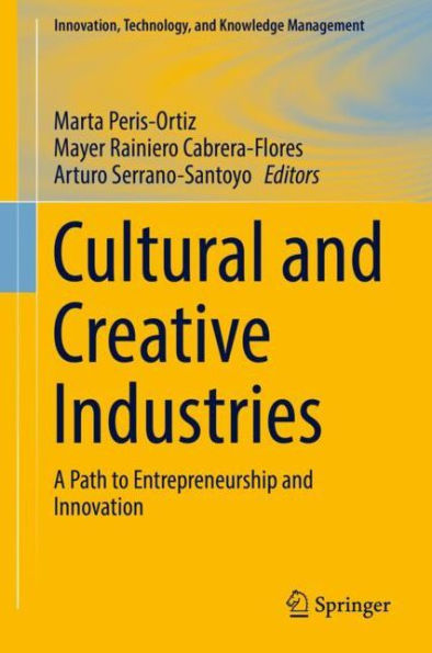 Cultural and Creative Industries: A Path to Entrepreneurship and Innovation