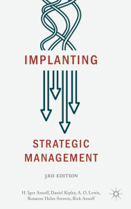 Title: Implanting Strategic Management / Edition 3, Author: H. Igor Ansoff