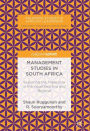 Management Studies in South Africa: Exploring the Trajectory in the Apartheid Era and Beyond