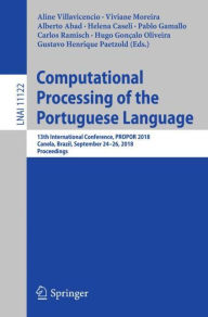 Title: Computational Processing of the Portuguese Language: 13th International Conference, PROPOR 2018, Canela, Brazil, September 24-26, 2018, Proceedings, Author: Aline Villavicencio