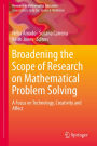 Broadening the Scope of Research on Mathematical Problem Solving: A Focus on Technology, Creativity and Affect