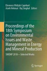 Title: Proceedings of the 18th Symposium on Environmental Issues and Waste Management in Energy and Mineral Production: SWEMP 2018-Selected Works, Author: Eleonora Widzyk-Capehart