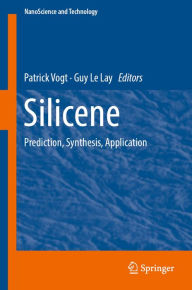 Title: Silicene: Prediction, Synthesis, Application, Author: Patrick Vogt