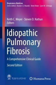 Title: Idiopathic Pulmonary Fibrosis: A Comprehensive Clinical Guide / Edition 2, Author: Keith C. Meyer