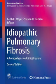 Title: Idiopathic Pulmonary Fibrosis: A Comprehensive Clinical Guide, Author: Keith C. Meyer