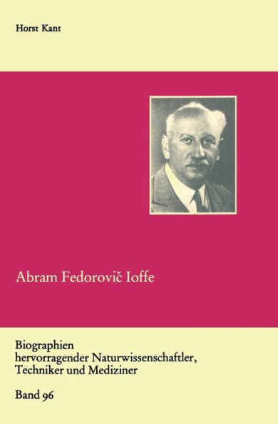 Abram Fedorovic Ioffe: Vater der sowjetischen Physik