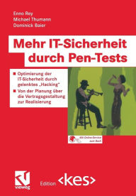 Title: Mehr IT-Sicherheit durch Pen-Tests: Optimierung der IT-Sicherheit durch gelenktes 