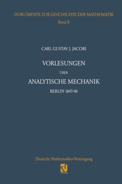 Vorlesungen über analytische Mechanik: Berlin 1847/48 Nach einer Mitschrift von Wilhelm Scheibner