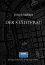 Der Städtebau: Reprint der 1. Auflage von 1890