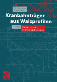 Title: Kranbahnträger aus Walzprofilen: Nachweise und Bemessungsdiagramme, Author: Peter Osterrieder