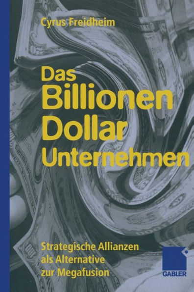 Das Billionen-Dollar-Unternehmen: Strategische Allianzen als Alternative zur Megafusion