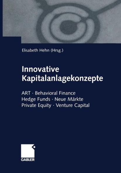 Innovative Kapitalanlagekonzepte: ART · Behavioral Finance Hedge Funds · Neue Märkte Private Equity · Venture Capital