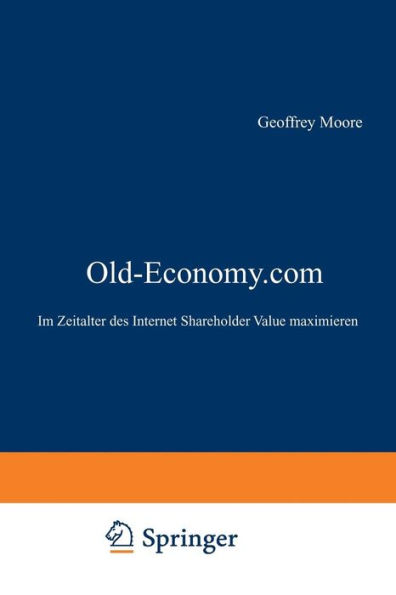 Old-Economy.com: Im Zeitalter des Internet Shareholder Value maximieren