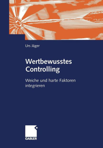 Wertbewusstes Controlling: Harte und weiche Faktoren integrieren