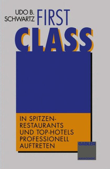 First Class: In Spitzen-Restaurants und Top-Hotels professionell auftreten