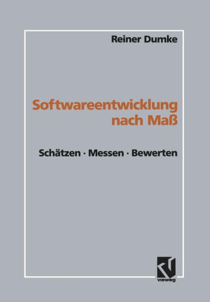 Softwareentwicklung nach Maß: Schätzen · Messen · Bewerten