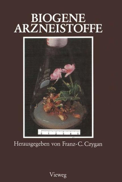 Biogene Arzneistoffe: Entwicklungen auf dem Gebiet der Pharmazeutischen Biologie, Phytochemie und Phytotherapie