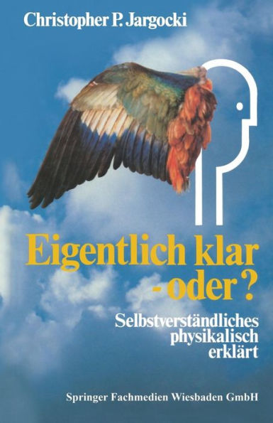 Eigentlich klar - oder?: Selbstverständliches physikalisch erklärt