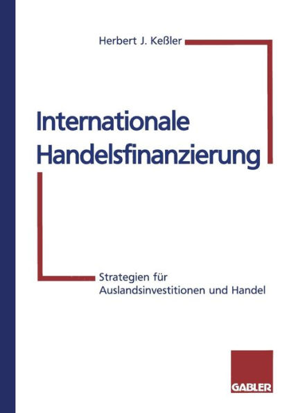 Internationale Handelsfinanzierung: Strategien für Auslandsinvestitionen und Handel