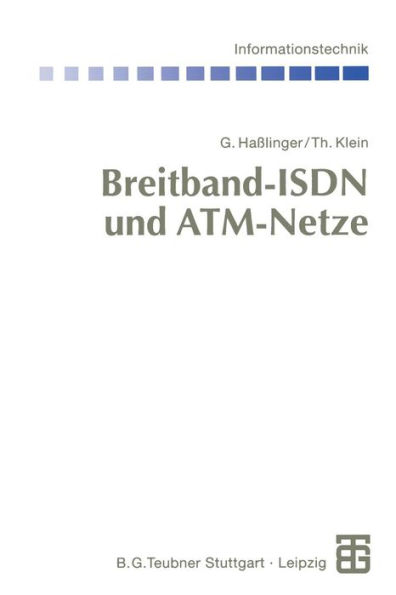 Breitband-ISDN und ATM-Netze: Multimediale (Tele-)Kommunikation mit garantierter Übertragungsqualität