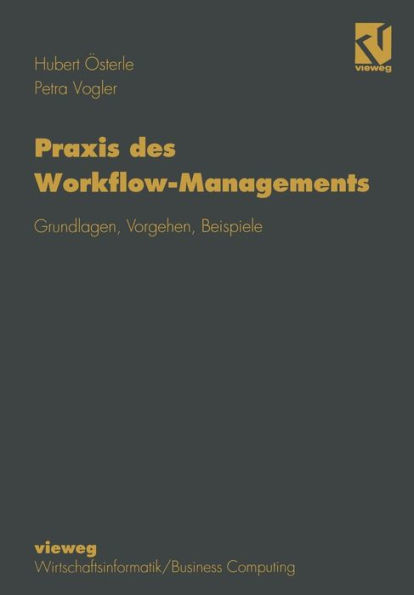 Praxis des Workflow-Managements: Grundlagen, Vorgehen, Beispiele