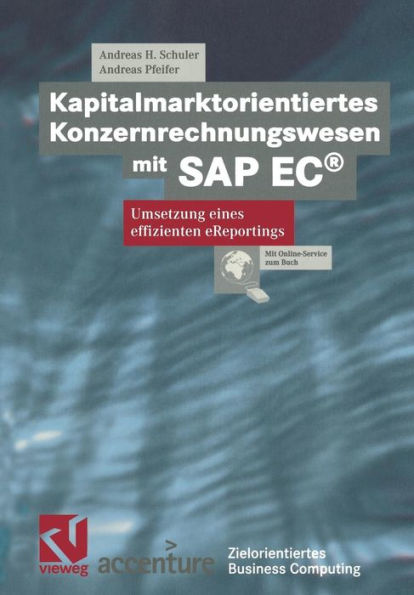 Kapitalmarktorientiertes Konzernrechnungswesen mit SAP EC®: Umsetzung eines effizienten eReportings