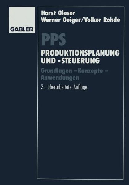 PPS Produktionsplanung und -steuerung: Grundlagen - Konzepte - Anwendungen