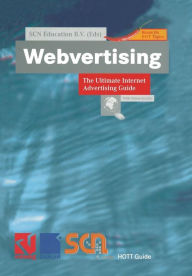 Title: Webvertising: The Ultimate Internet Advertising Guide, Author: SCN Education B.V.