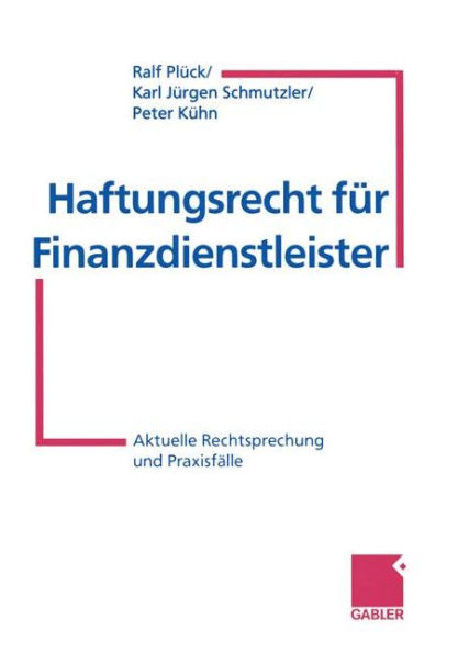 Haftungsrecht für Finanzdienstleister: Aktuelle Rechtsprechung und Praxisfälle