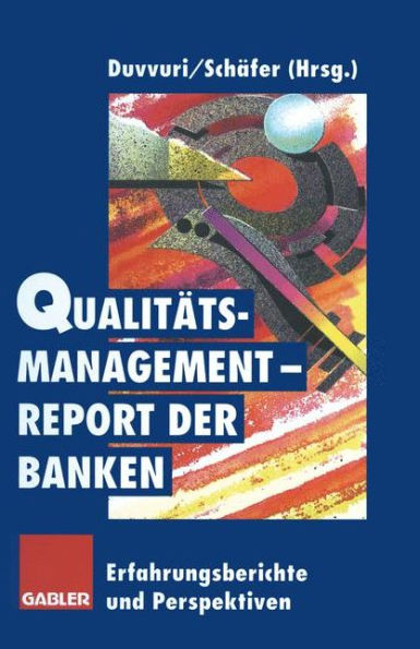 Qualitätsmanagement-Report der Banken: Erfahrungsberichte und Perspektiven