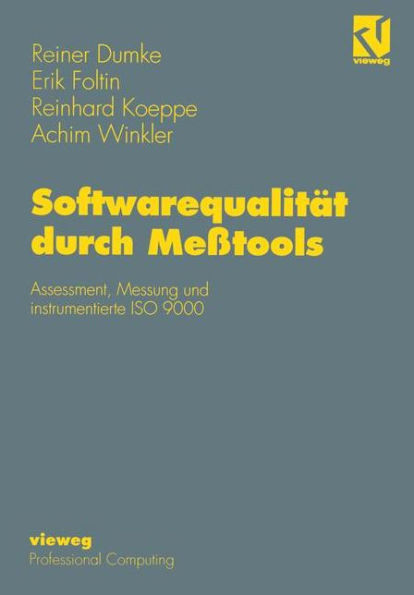 Softwarequalität durch Meßtools: Assessment, Messung und instrumentierte ISO 9000