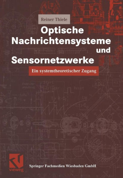 Optische Nachrichtensysteme und Sensornetzwerke: Ein systemtheoretischer Zugang