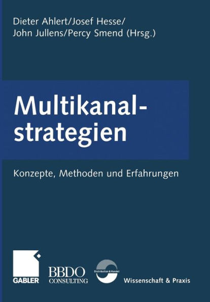 Multikanalstrategien: Konzepte, Methoden und Erfahrungen