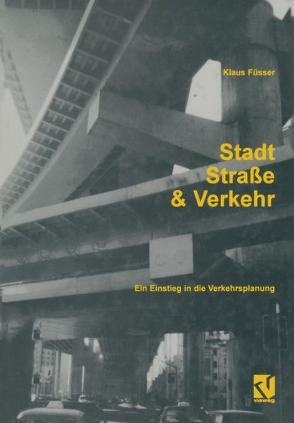 Stadt, Straße und Verkehr: Ein Einstieg in die Verkehrsplanung