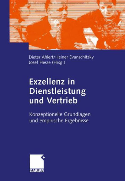 Exzellenz Dienstleistung und Vertrieb: Konzeptionelle Grundlagen empirische Ergebnisse