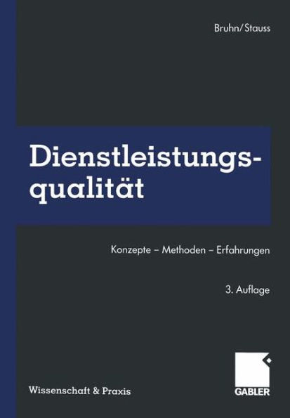 Dienstleistungsqualität: Konzepte - Methoden - Erfahrungen