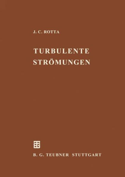 Turbulente Strömungen: Eine Einführung in die Theorie und ihre Anwendung