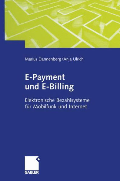 E-Payment und E-Billing: Elektronische Bezahlsysteme für Mobilfunk Internet