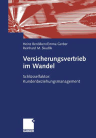 Title: Versicherungsvertrieb im Wandel: Schlüsselfaktor: Kundenbeziehungsmanagement / Edition 1, Author: Heinz Benölken
