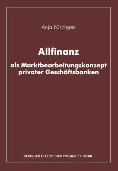 Allfinanz als Marktbearbeitungskonzept privater Geschäftsbanken